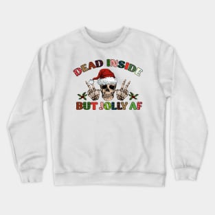 dead inside but jolly af christmas skeleton Crewneck Sweatshirt